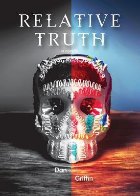 Relative Truth by Griffin, Dan