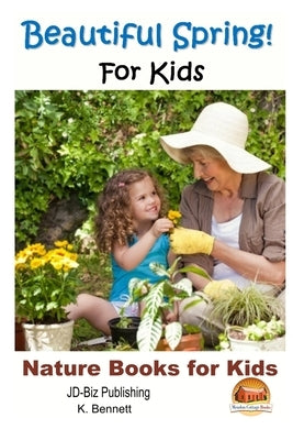 Beautiful Spring! For Kids by Davidson, John