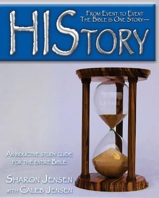 HIStory: From Event to Event the Bible is One Story-HIStory by Jensen, Caleb