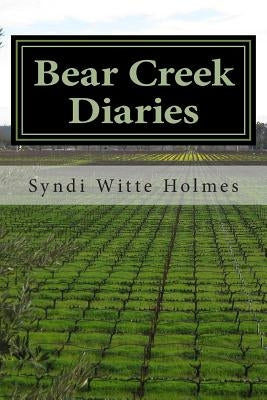 Bear Creek Diaries: Poems along a country road in North Carolina by Holmes, Syndi Witte