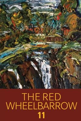 The Red Wheelbarrow 11 by Wheelbarrow Poets, Red