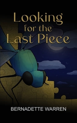 Looking For The Last Piece by Warren, Bernadette