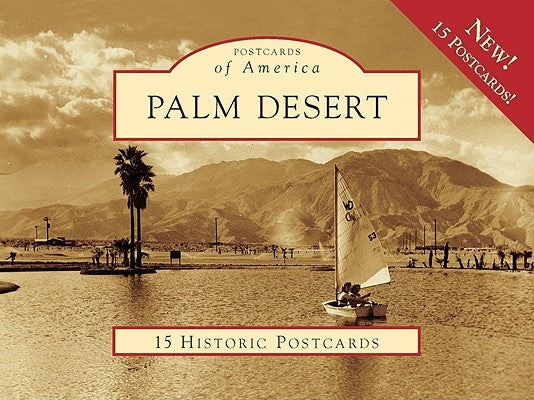 Palm Desert: 15 Historic Postcards by Historical Society of Palm Desert