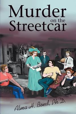 Murder on the Streetcar by Bond, Alma H.