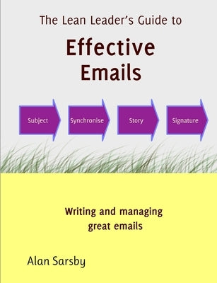 Lean Leader's Guide to Effective Emails by Sarsby, Alan