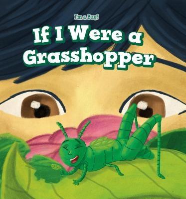 If I Were a Grasshopper by Halpert, Laine C.