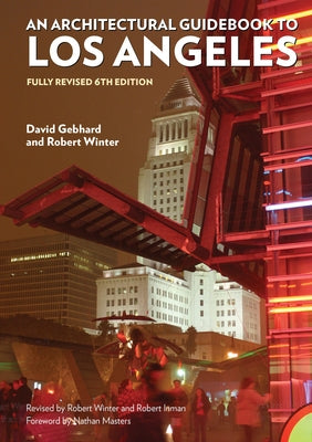 Architectural Guidebook to Los Angeles,: Fully Revised 6th Edition by Winter, Robert