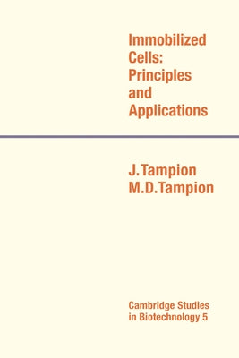 Immobilized Cells: Principles and Applications by Tampion, J.