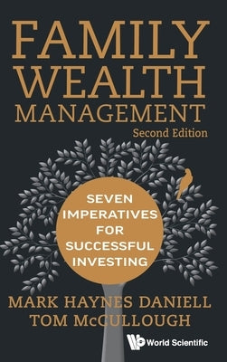 Family Wealth Management: Seven Imperatives for Successful Investing by Daniell, Mark Haynes