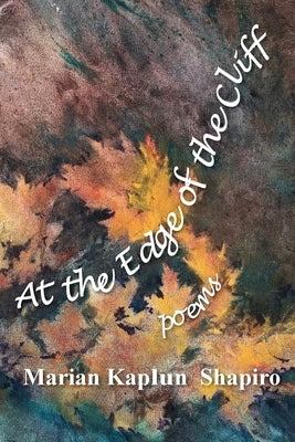 At the Edge of the Cliff: poems by Shapiro, Marian Kaplun