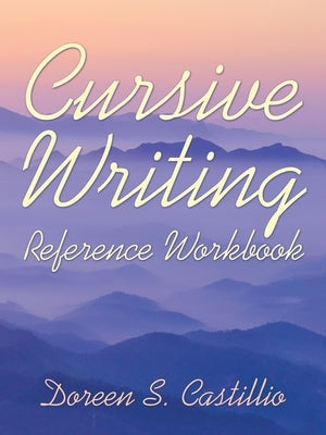 Cursive Writing Reference Workbook by Castillio, Doreen S.