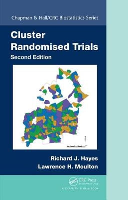 Cluster Randomised Trials by Hayes, Richard J.