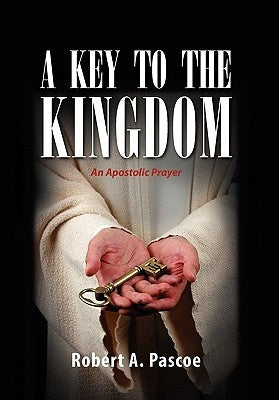 A Key to the Kingdom by Pascoe, Robert A.