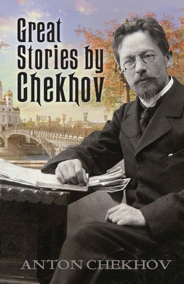 Great Stories by Chekhov by Chekhov, Anton