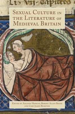 Sexual Culture in the Literature of Medieval Britain by Hopkins, Amanda