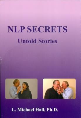 Nlp Secrets: Untold Stories by Hall, L. Michael