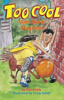 Slam Dunk Magician - Toocool Series by Kettle, Phil