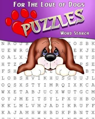 For The Love Of Dogs Word Search Puzzles: Adult Activity Book by Miller, Debbie