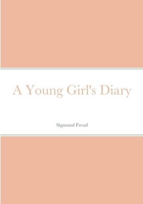 A Young Girl's Diary by Freud, Sigmund