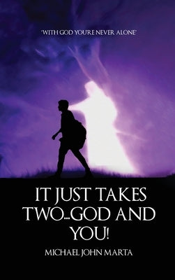 It Just Takes Two - God and You by Marta, Michael John