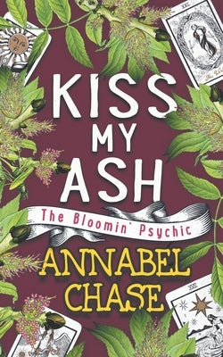 Kiss My Ash by Chase, Annabel