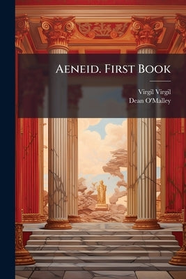 Aeneid. First Book by Virgil, Virgil