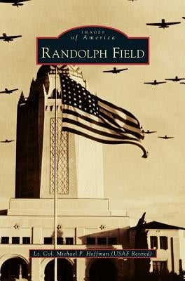 Randolph Field by Hoffman, Michael P.