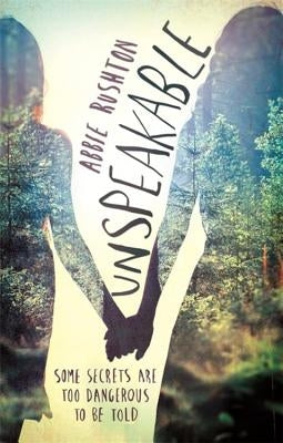 Unspeakable by Rushton, Abbie