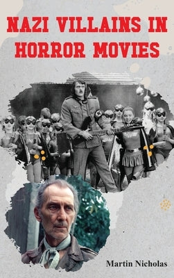 Nazi Villains in Horror Movies by Nicholas, Martin