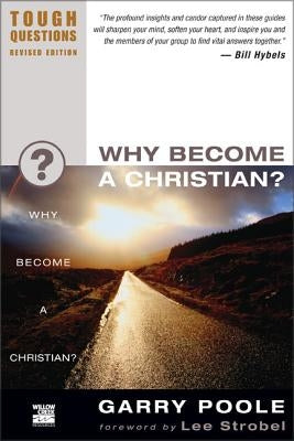 Why Become a Christian? by Poole, Garry