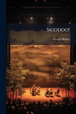 Skiddoo! by Hobart, George 1867-1926