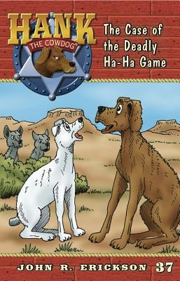 The Case of the Deadly Ha-Ha Game by Erickson, John R.