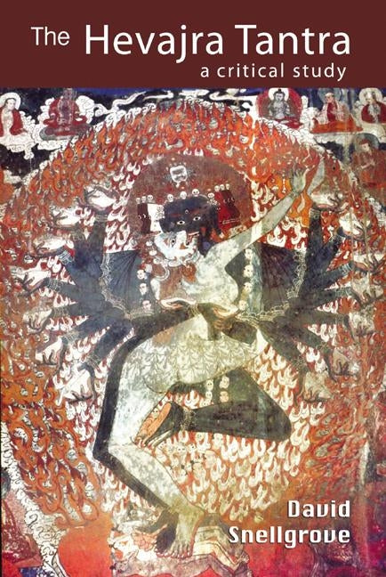 The Hevajra Tantra: A Critical Study by Snellgrove, David