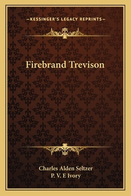 Firebrand Trevison by Seltzer, Charles Alden