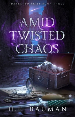 Amid Twisted Chaos by Bauman, H. E.