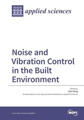 Noise and Vibration Control in the Built Environment by Kang, Jian