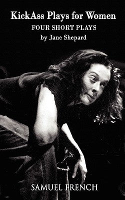Kick Ass Plays for Women by Shepard, Jane