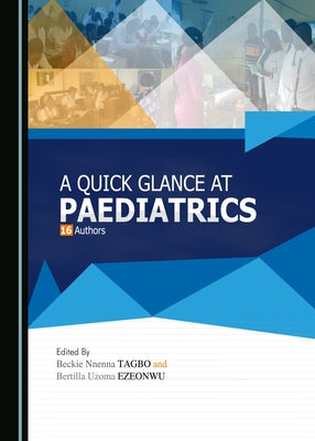 A Quick Glance at Paediatrics by Ezeonwu, Bertilla Uzoma