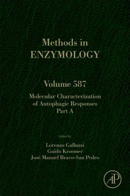 Molecular Characterization of Autophagic Responses Part a: Volume 587 by Galluzzi, Lorenzo