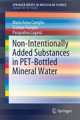 Non-Intentionally Added Substances in Pet-Bottled Mineral Water by Coniglio, Maria Anna