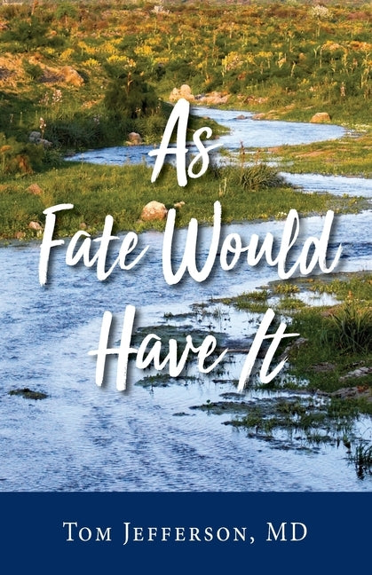 As Fate Would Have It by Jefferson MD, Tom