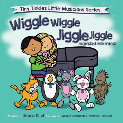 Wiggle Wiggle Jiggle Jiggle Fingerplays with Friends by Krol, Debra