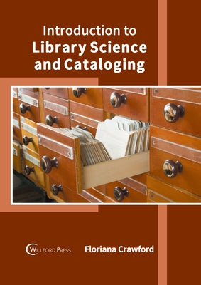 Introduction to Library Science and Cataloging by Crawford, Floriana