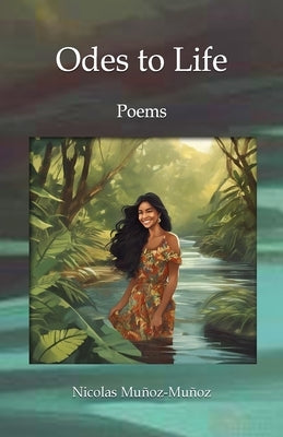 Odes to Life: Poems by Muñoz, Nicolás