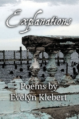 Explanations by Klebert, Evelyn