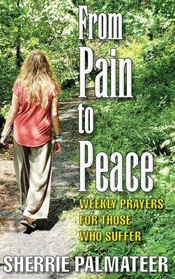 From Pain to Peace by Palmateer, Sherrie