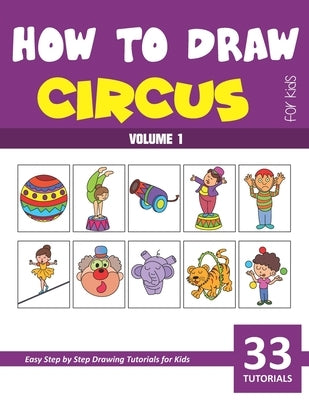 How to Draw Circus for Kids - Volume 1 by Rai, Sonia