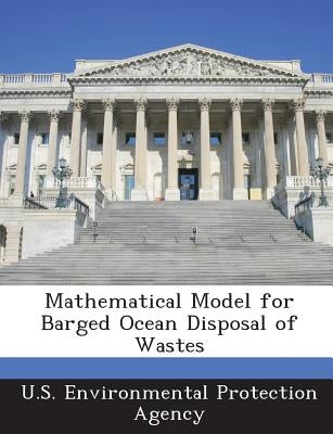Mathematical Model for Barged Ocean Disposal of Wastes by U S Environmental Protection Agency