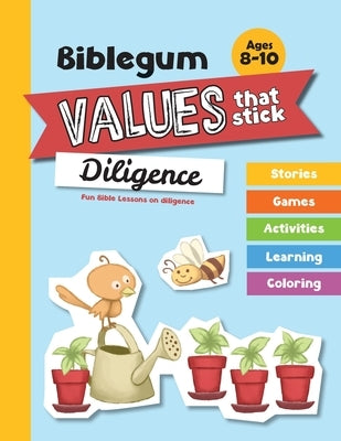 Fun Bible Lessons on Diligence: Values that Stick by De Bezenac, Agnes