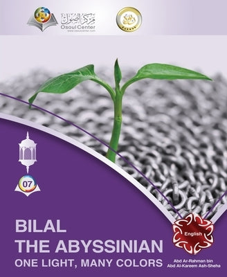 Bilal The Abyssinian - One Light, Many Colors by Ash Sheha, Abd Ar Rahman